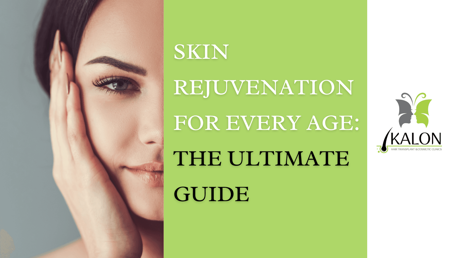 Skin Rejuvenation for Every Age: The Ultimate Guide