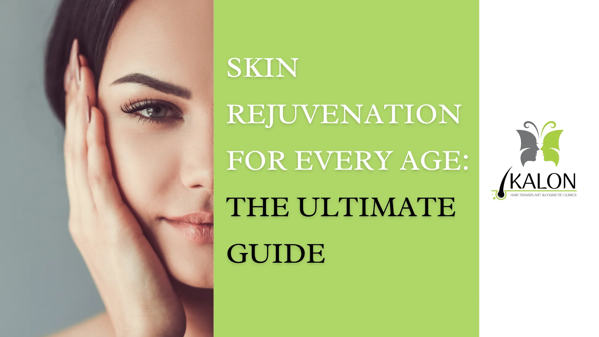 Skin Rejuvenation for Every Age: The Ultimate Guide
